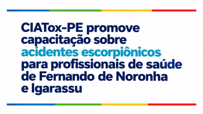 WhatsApp-Image-2026-10-27-at-13.13.01.jpeg CIATox-PE promove capacitação sobre acidentes escorpiônicos para profissionais de saúde de Fernando de Noronha e Igarassu